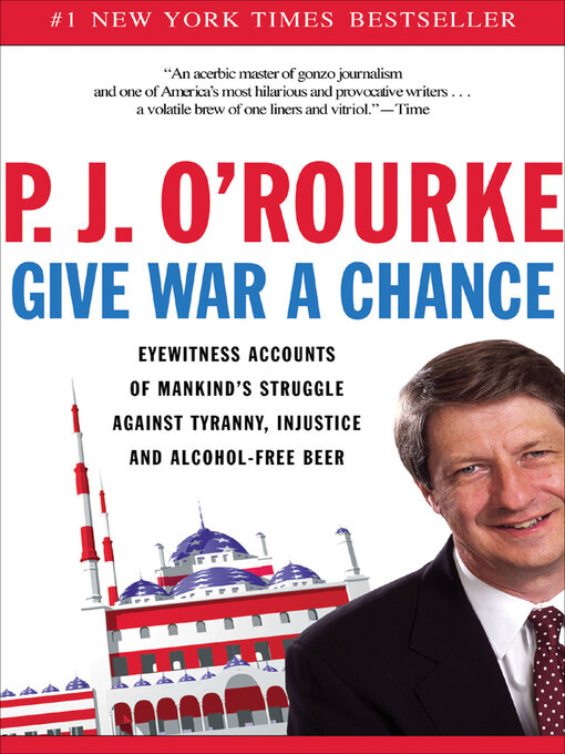 Title details for Give War a Chance by P.  J. O'Rourke - Available